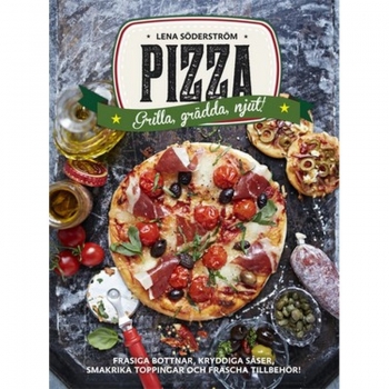 Pizza : grädda, grilla, njut, Buch, Inget slår doften och smaken av nygräddad pizza – inte minst om man är sin egen pizzabagare och komponerar pizzor med de bästa råvarorna och påläggen.