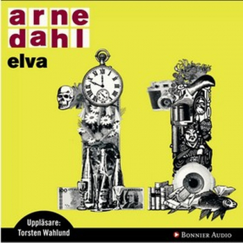 Elva CD, Arne Dahls berättelsesamling Elva är en fristående fortsättning på de tio kriminalromanerna om den s k A-gruppen.