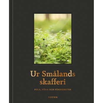 Ur Smålands skafferi : folk, föda och färdigheter, Buch, Den här boken tar dig med på en matresa genom Småland.
