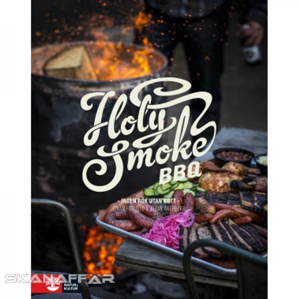 Holy Smoke BBQ : ingen rök utan kött, Buch, Brisket, shortribs, pulled pork - När du första gången smakar äkta amerikansk bbq är det lätt att förstå varför människor vallfärdar till de platser där den långsamma rökningen tas på största allvar.