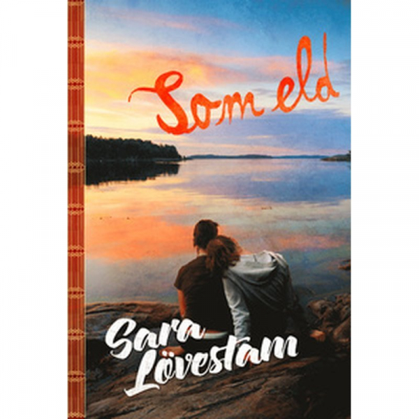 Som eld, Buch, 205 Taschenbuchseiten von Sara Lövestam für 12-15jährige.