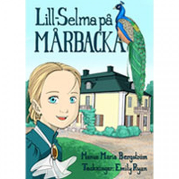Lill-Selma på Mårbacka, Buch, Boken är baserad på Selma Lagerlöfs trilogi: Ett barns meomarer, Mårbacka, och Dagbok för Selma Ottilia Lovisa Lagerlöf.